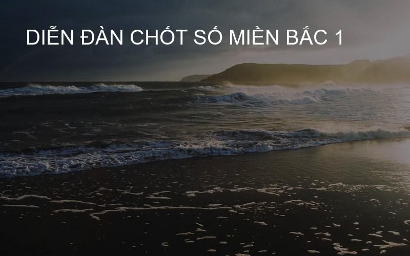 diễn đàn chốt số miền bắc 1