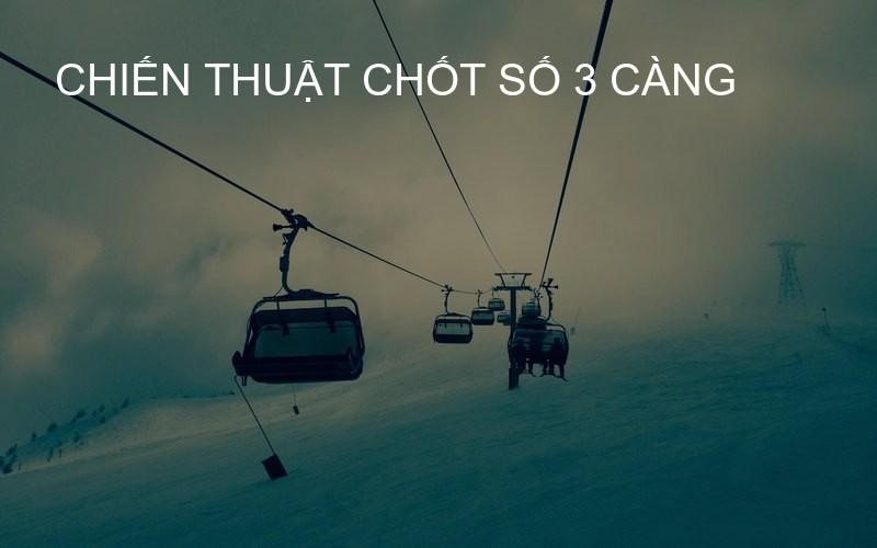 Chiến Thuật Chốt Số 3 Càng