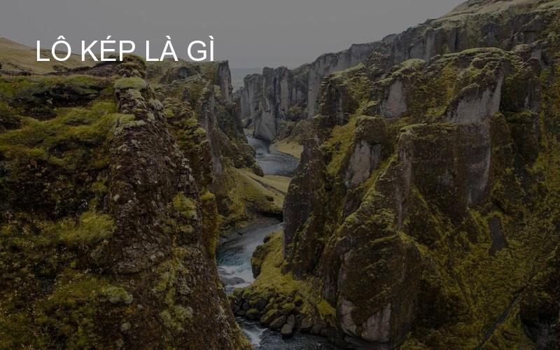 Lô kép là gì