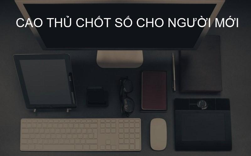 cao thủ chốt số cho người mới