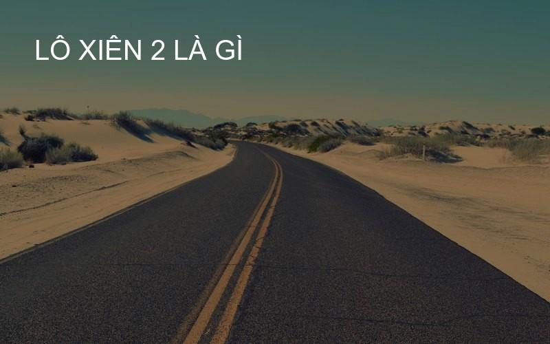 Lô Xiên 2 Là Gì
