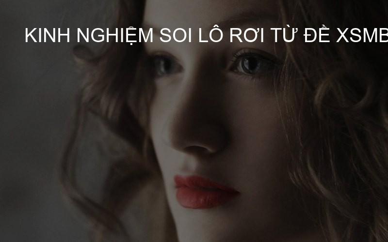 kinh nghiệm soi lô rơi từ đề XSMB