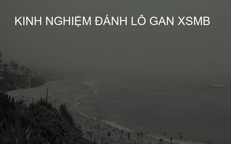 kinh nghiệm đánh lô gan XSMB
