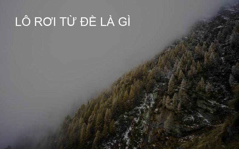 lô rơi từ đề là gì
