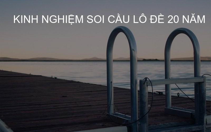 kinh nghiệm soi cầu lô đề 20 năm
