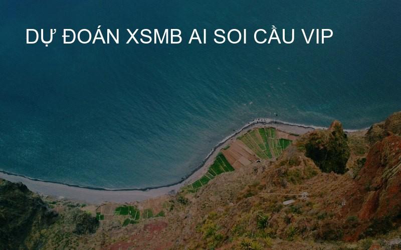 dự đoán XSMB AI Soi Cầu VIP