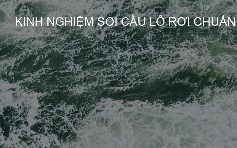 kinh nghiệm soi cầu lô rơi chuẩn