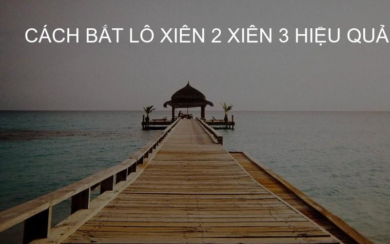 cách bắt lô xiên 2 xiên 3 hiệu quả