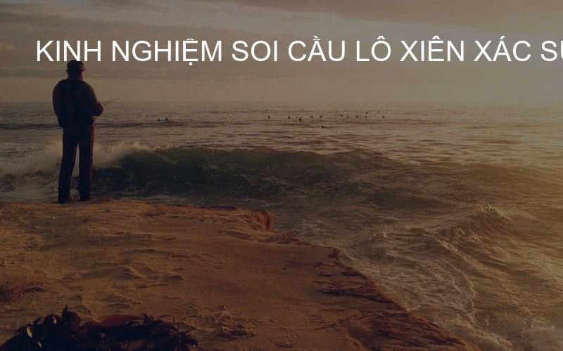 kinh nghiệm soi cầu lô xiên xác suất cao