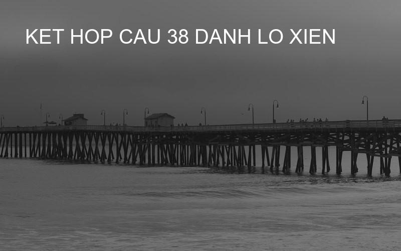 ket hop cau 38 danh lo xien