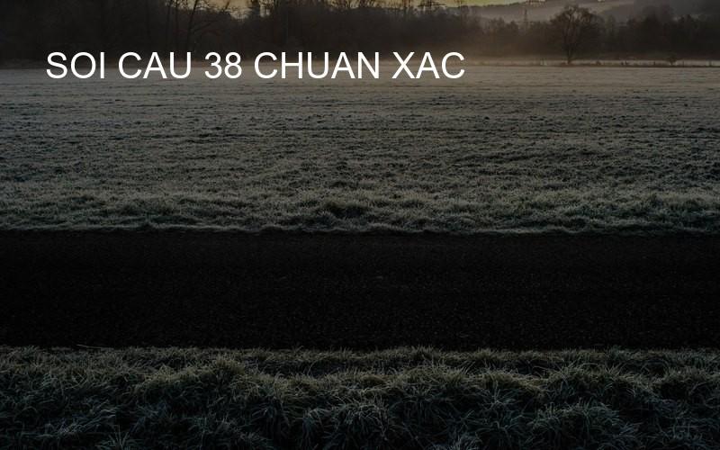 soi cau 38 chuan xac