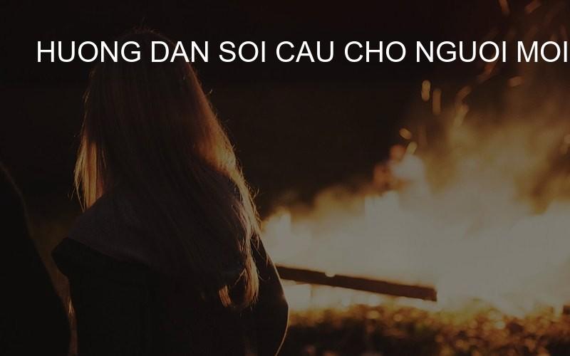 huong dan soi cau cho nguoi moi