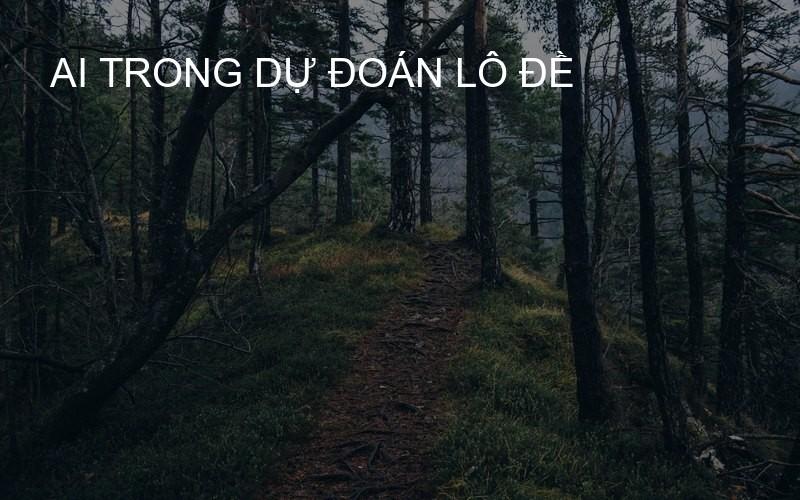 AI trong dự đoán lô đề