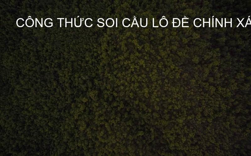công thức soi cầu lô đề chính xác