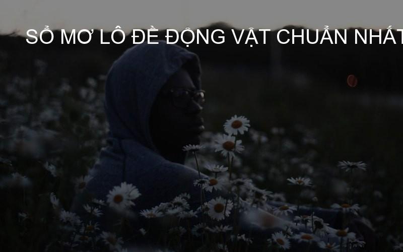 sổ mơ lô đề động vật chuẩn nhất 2026
