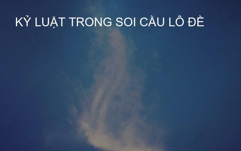 kỷ luật trong soi cầu lô đề