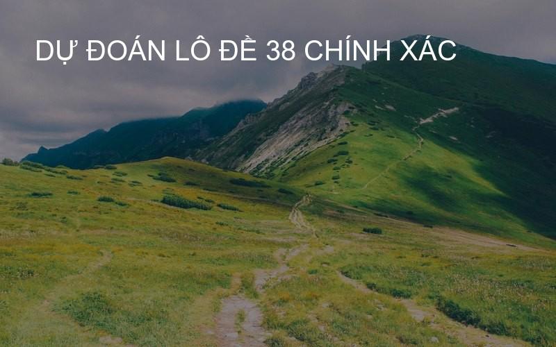 dự đoán lô đề 38 chính xác