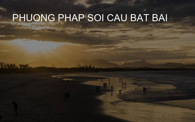 phuong phap soi cau bat bai
