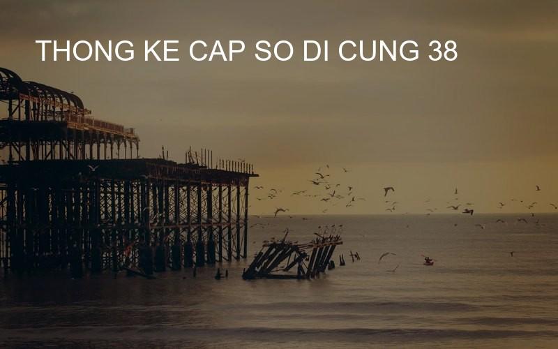 thong ke cap so di cung 38