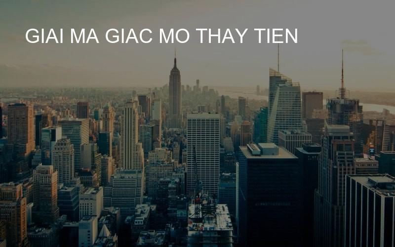 giai ma giac mo thay tien