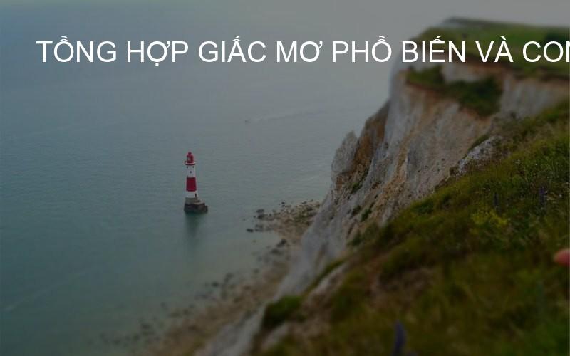 Tổng hợp giấc mơ phổ biến và con số may mắn