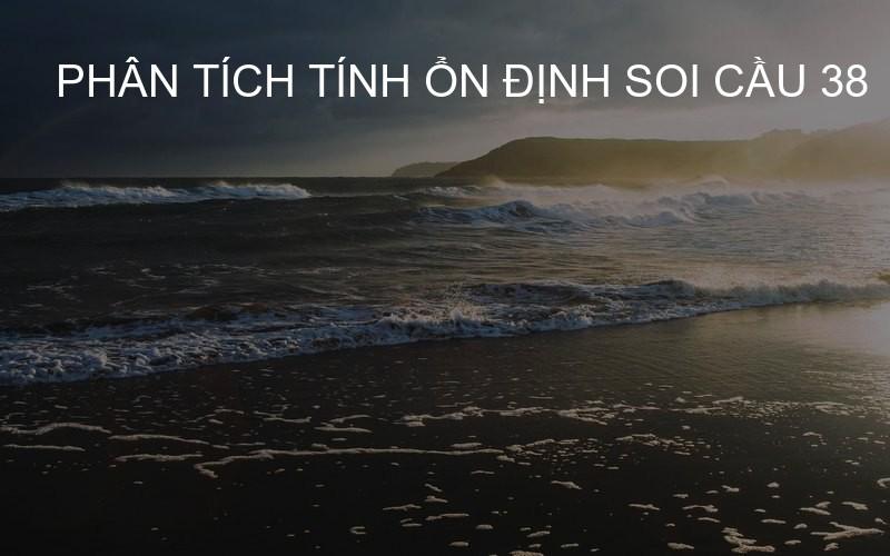 Phân tích tính ổn định soi cầu 38