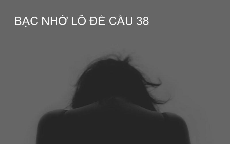 bạc nhớ lô đề cầu 38