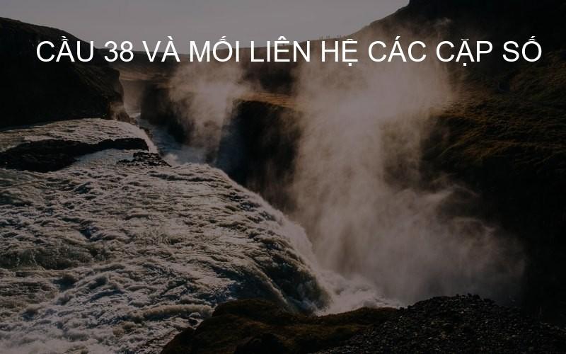 cầu 38 và mối liên hệ các cặp số