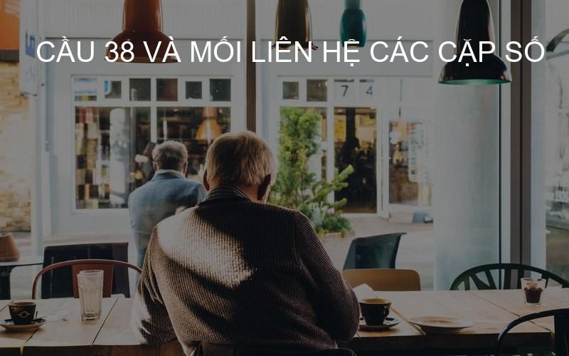 cầu 38 và mối liên hệ các cặp số