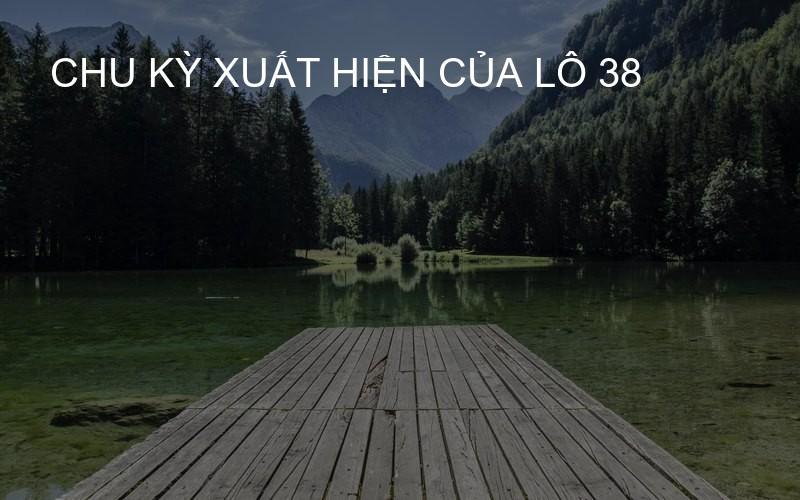 chu kỳ xuất hiện của lô 38