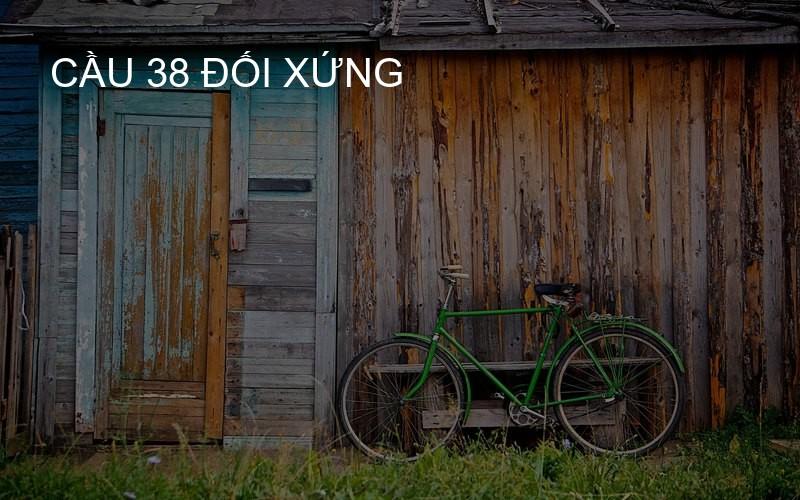cầu 38 đối xứng