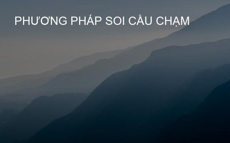 phương pháp soi cầu chạm