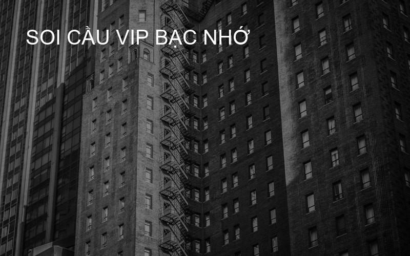soi cầu VIP bạc nhớ