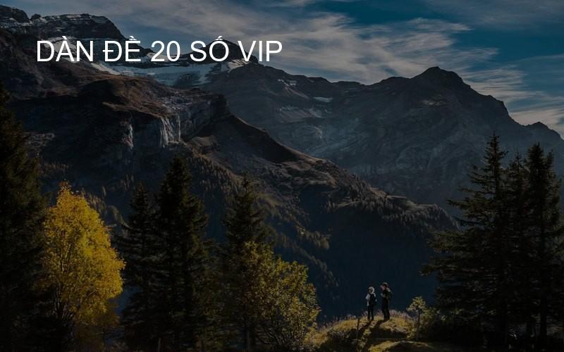 dàn đề 20 số VIP