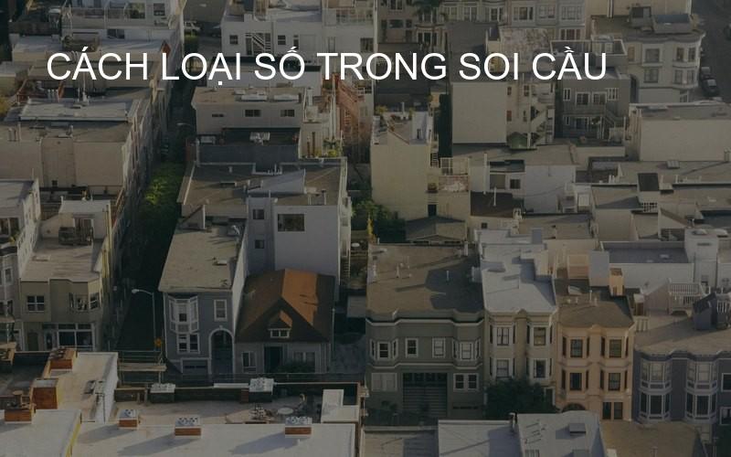 Cách loại số trong soi cầu
