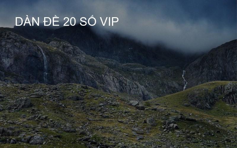 Dàn đề 20 số VIP