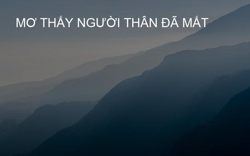 mơ thấy người thân đã mất