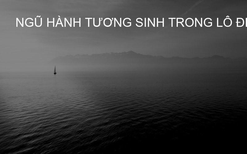 ngũ hành tương sinh trong lô đề