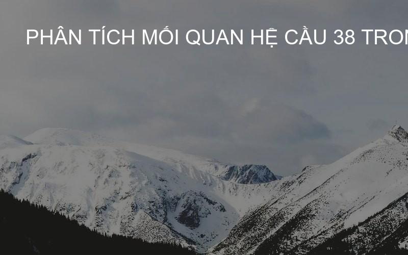 phân tích mối quan hệ cầu 38 trong bảng KQXS