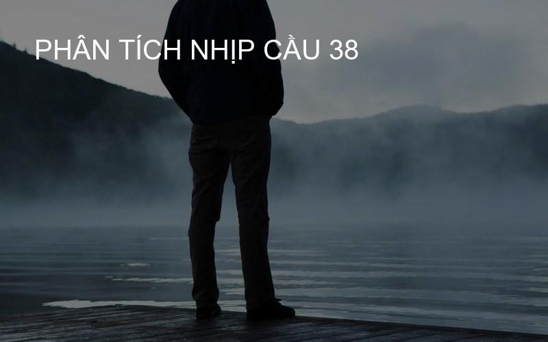 phân tích nhịp cầu 38