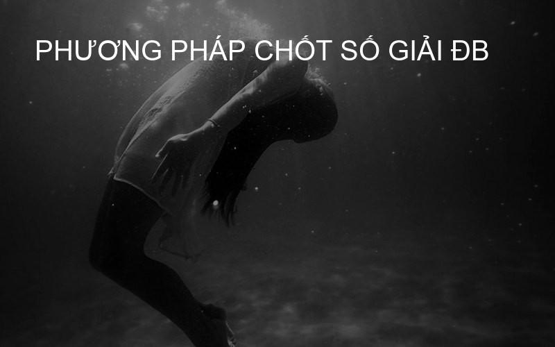 phương pháp chốt số giải ĐB