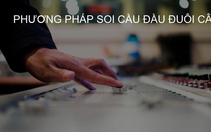 phương pháp soi cầu đầu đuôi câm