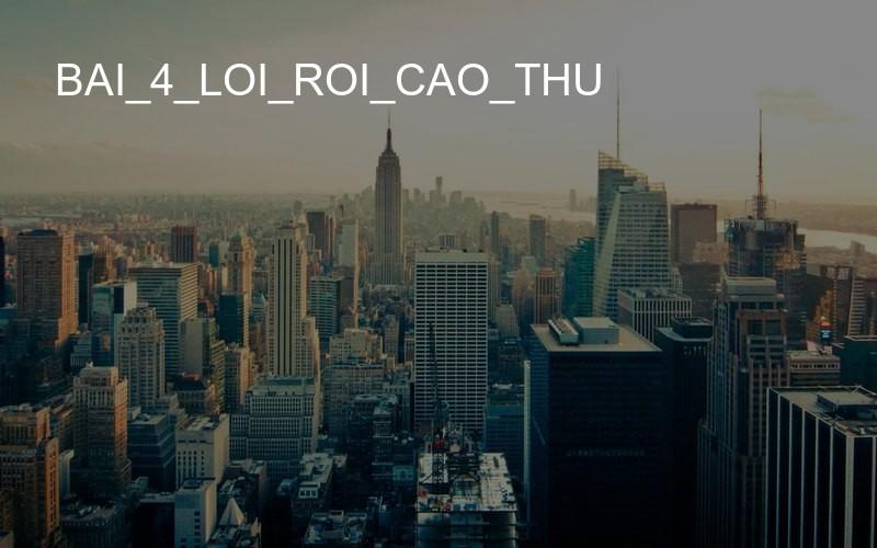 bai_4_loi_roi_cao_thu