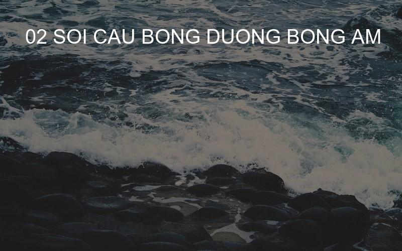 02 soi cau bong duong bong am