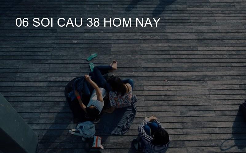 06 soi cau 38 hom nay