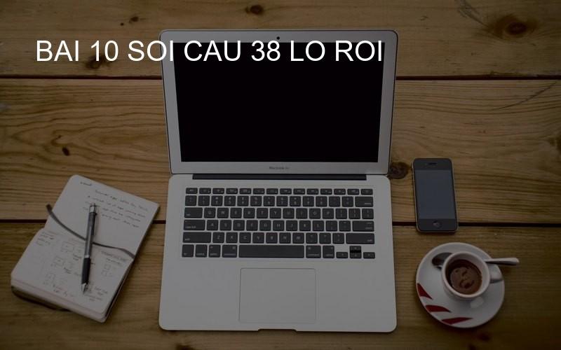 bai 10 soi cau 38 lo roi