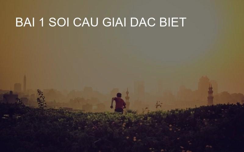 bai 1 soi cau giai dac biet