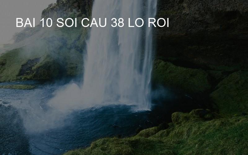 bai 10 soi cau 38 lo roi