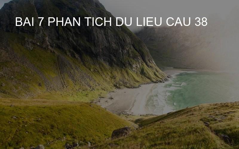 bai 7 phan tich du lieu cau 38