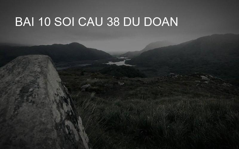 bai 10 soi cau 38 du doan